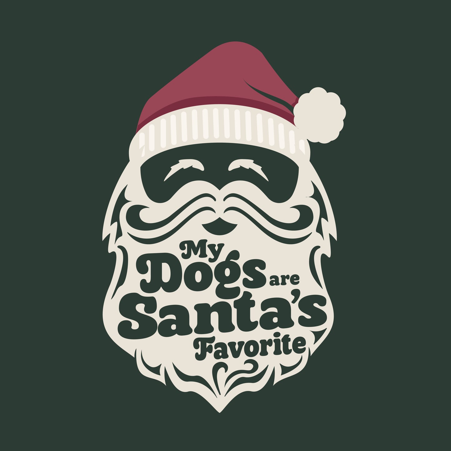 Beard with Santa hat and text 'My Dogs are Santa's Favorite' on a dark green background
